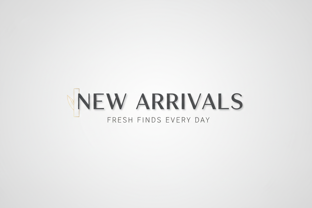 NEW ARRIVALS