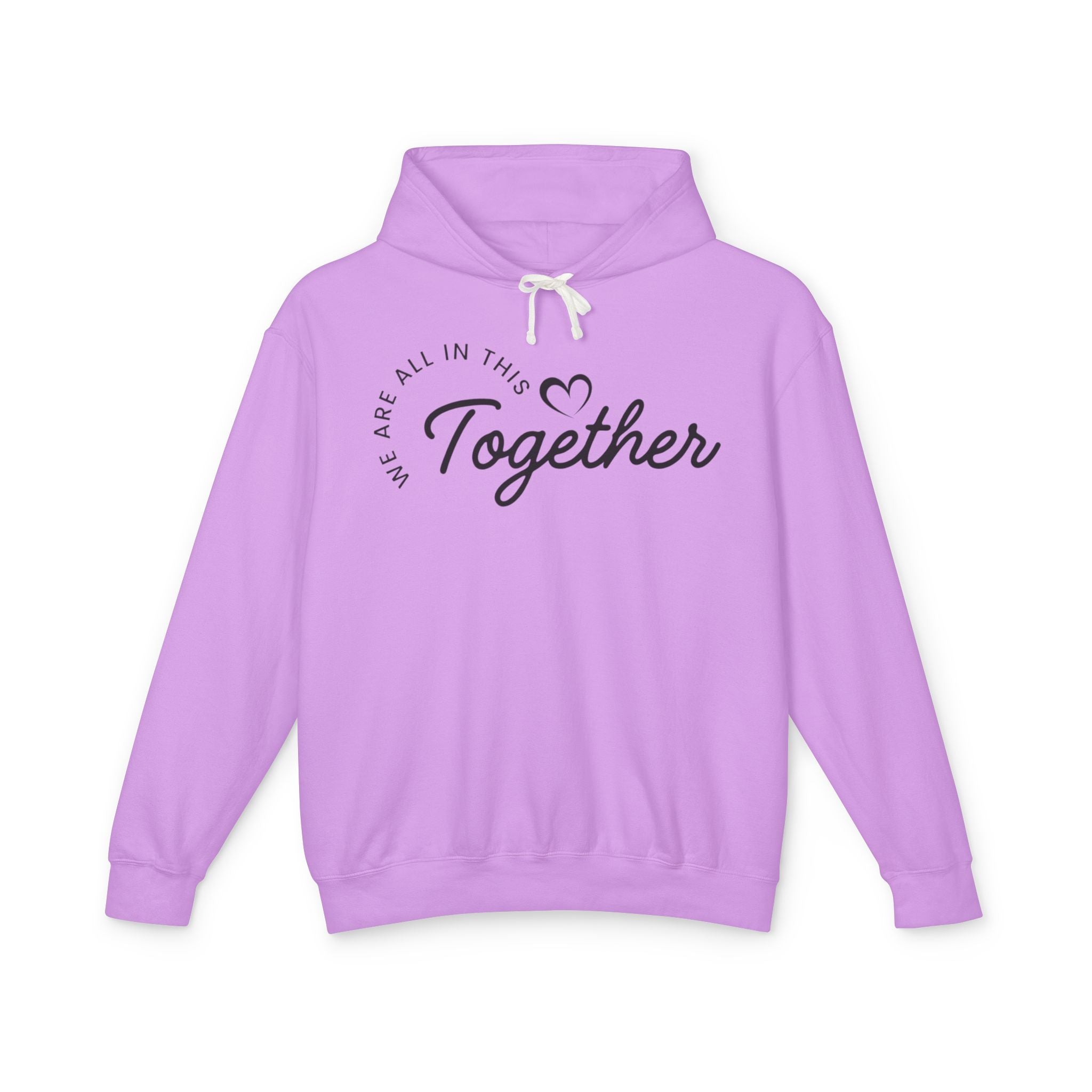 Together Hoodie – "We Are All In This Together" Comfort Sweatshirt