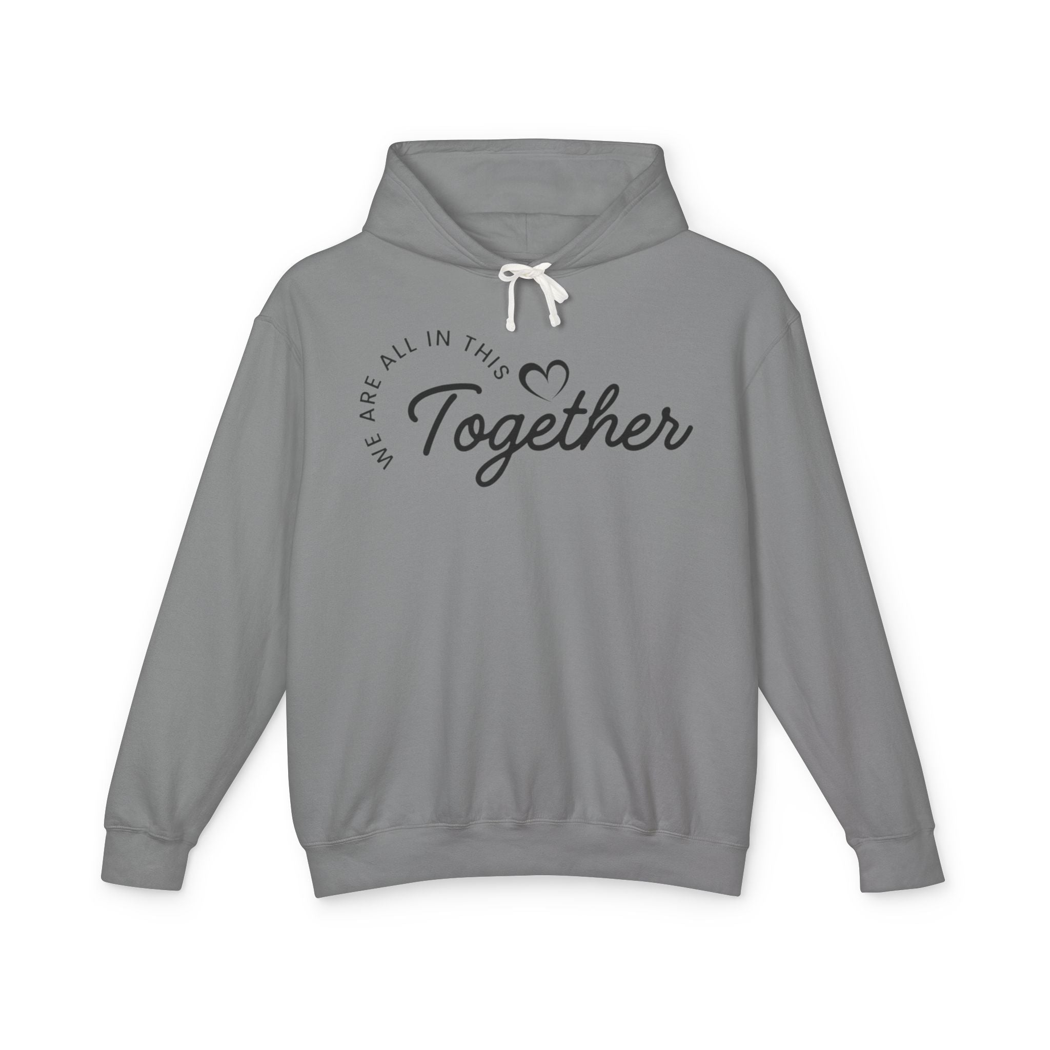 Together Hoodie – "We Are All In This Together" Comfort Sweatshirt
