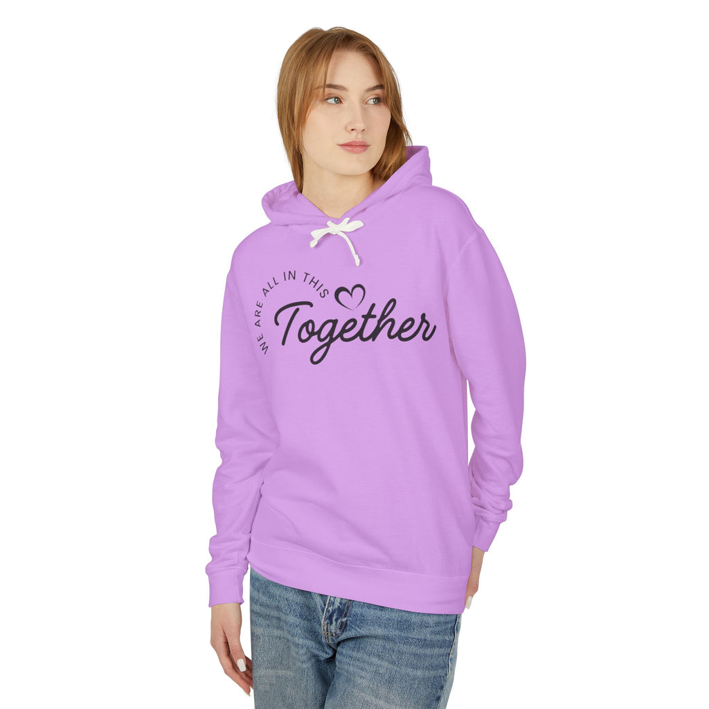 Together Hoodie – "We Are All In This Together" Comfort Sweatshirt