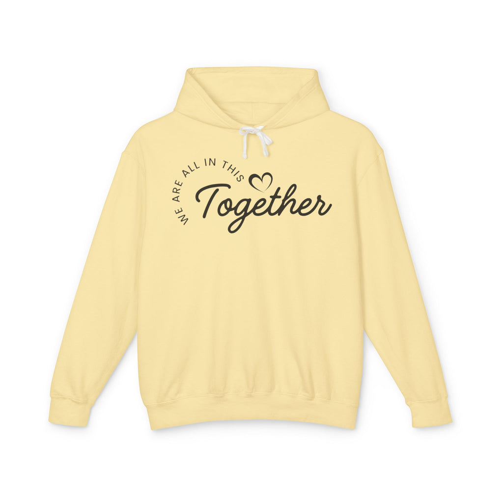 Together Hoodie – "We Are All In This Together" Comfort Sweatshirt
