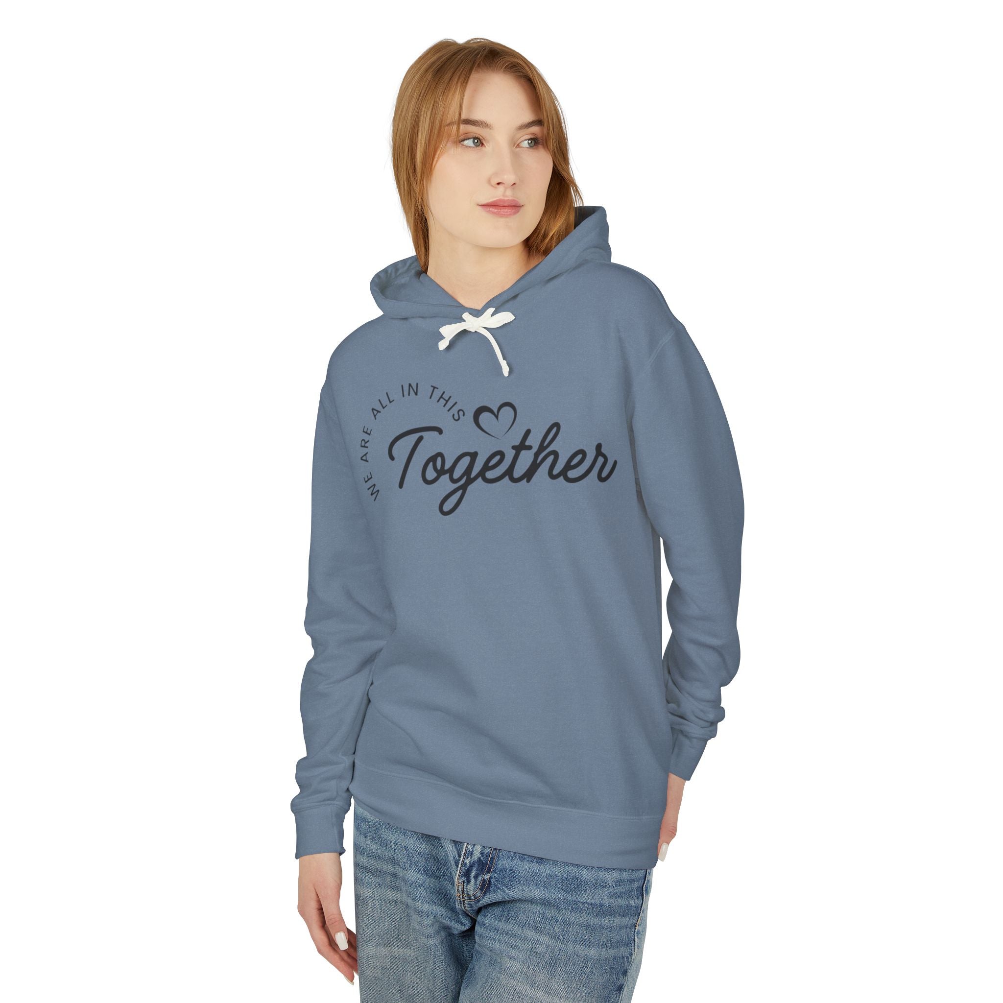 Together Hoodie – "We Are All In This Together" Comfort Sweatshirt