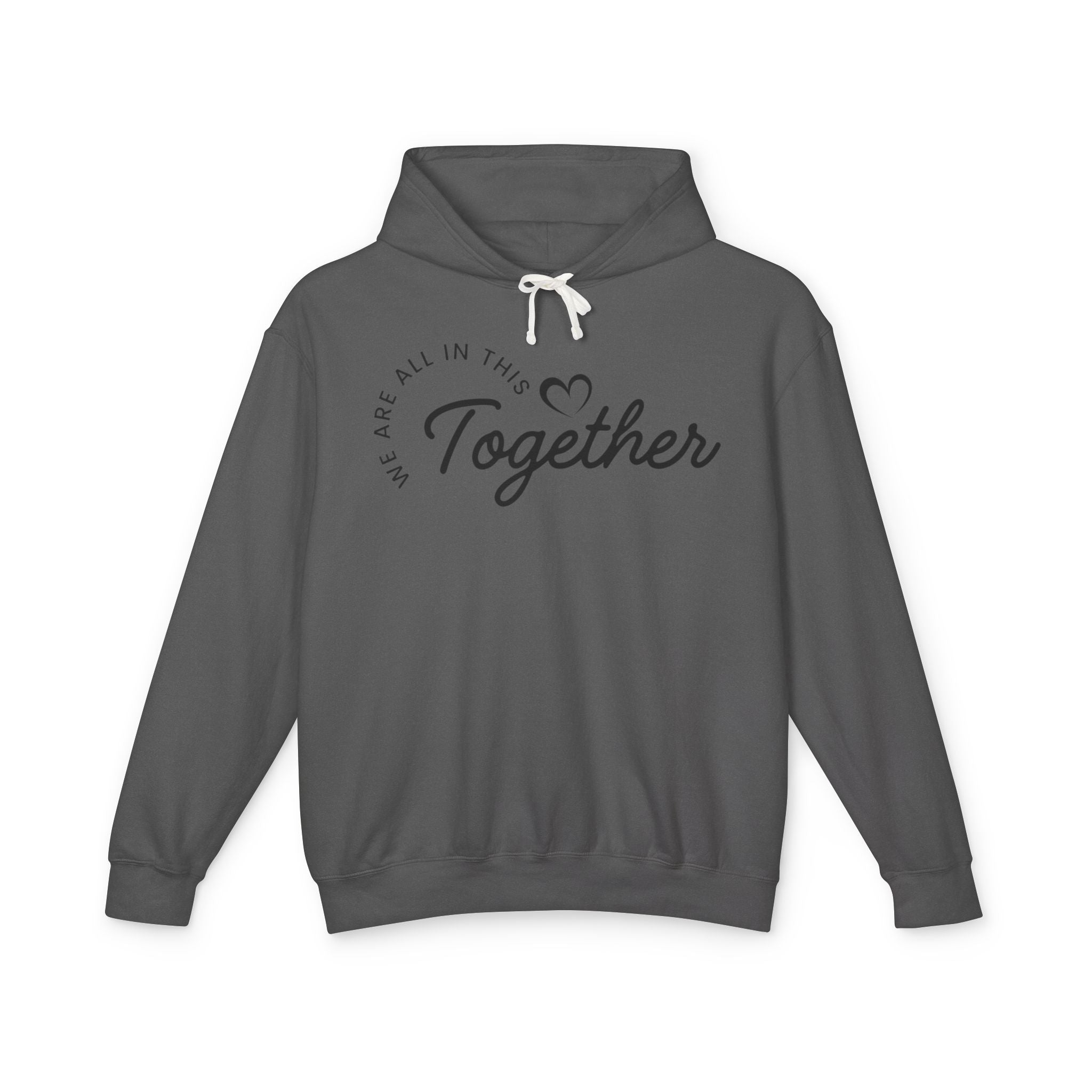 Together Hoodie – "We Are All In This Together" Comfort Sweatshirt